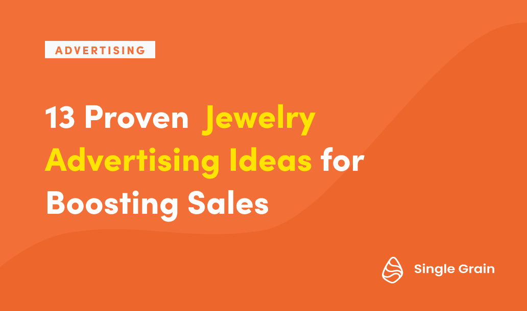 13 Proven Jewelry Advertising Ideas for Boosting Sales