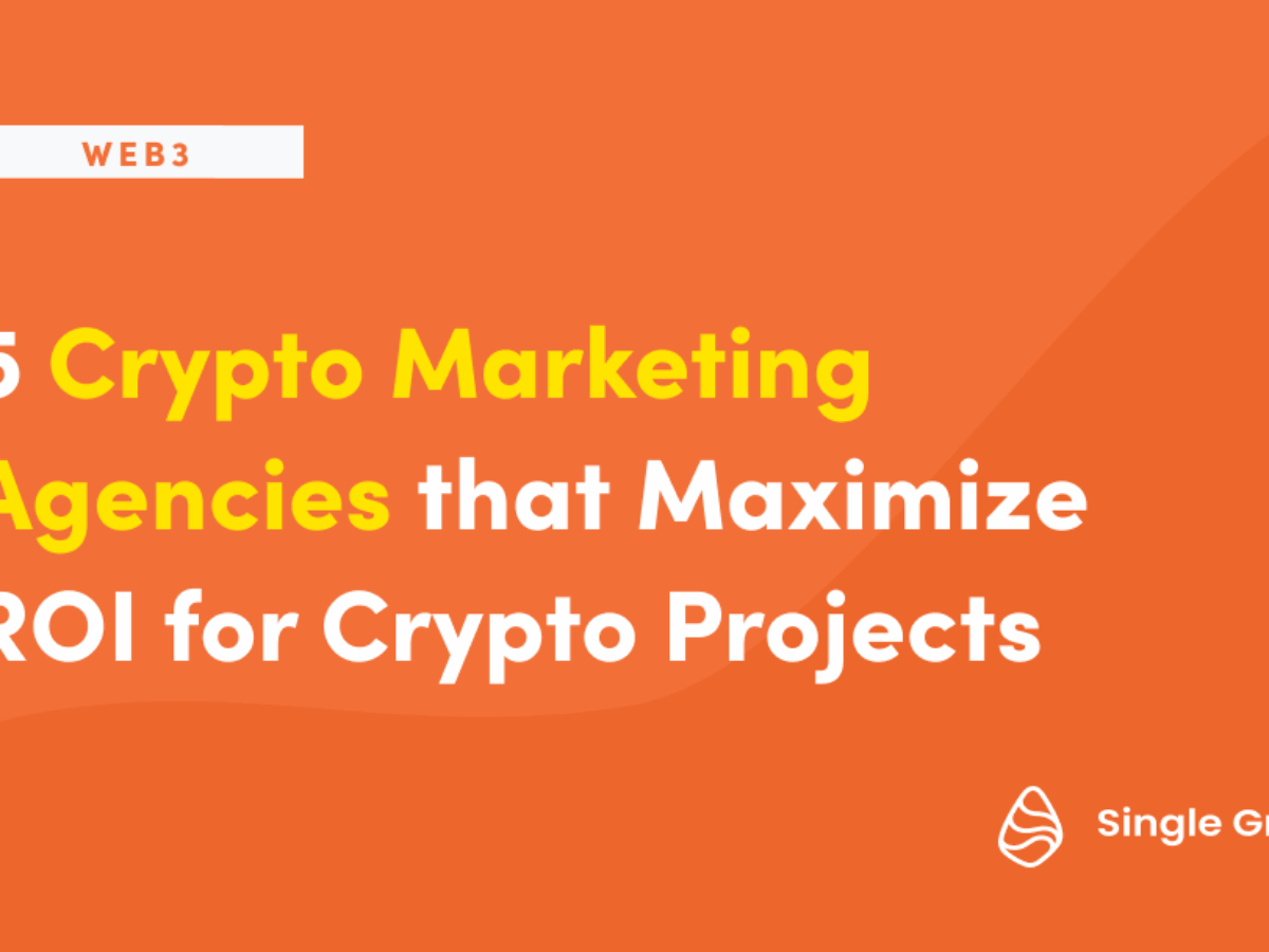 5 Crypto Marketing Agencies that Maximize ROI for Crypto Projects