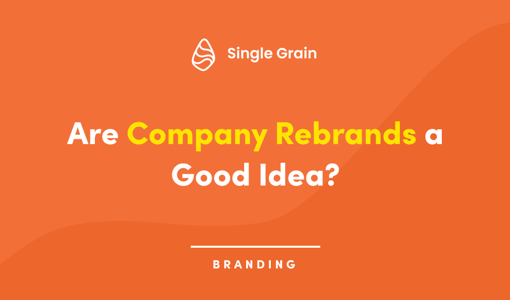 Are Company Rebrands a Good Idea?