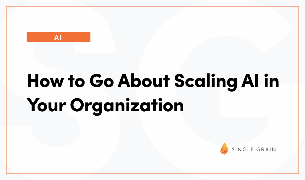 How to Go About Scaling AI in Your Organization