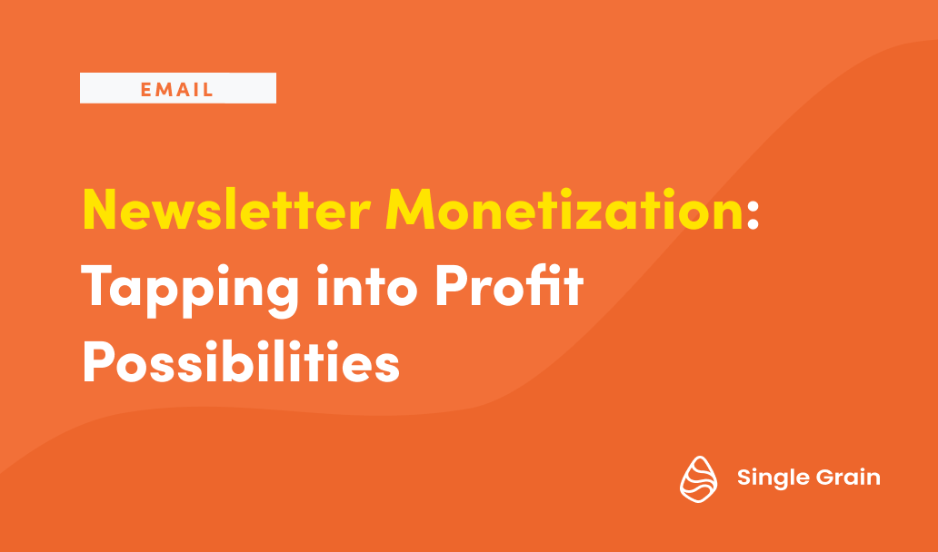 Newsletter Monetization: Tapping into Profit Possibilities