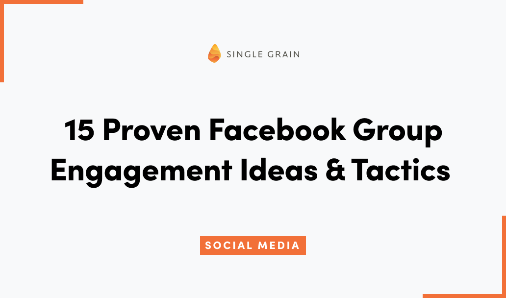 15 Proven Facebook Group Engagement Ideas & Tactics