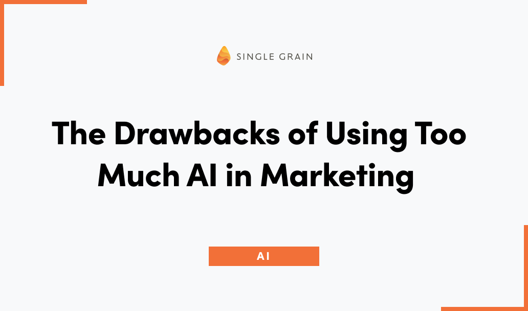 The Drawbacks of Using Too Much AI in Marketing