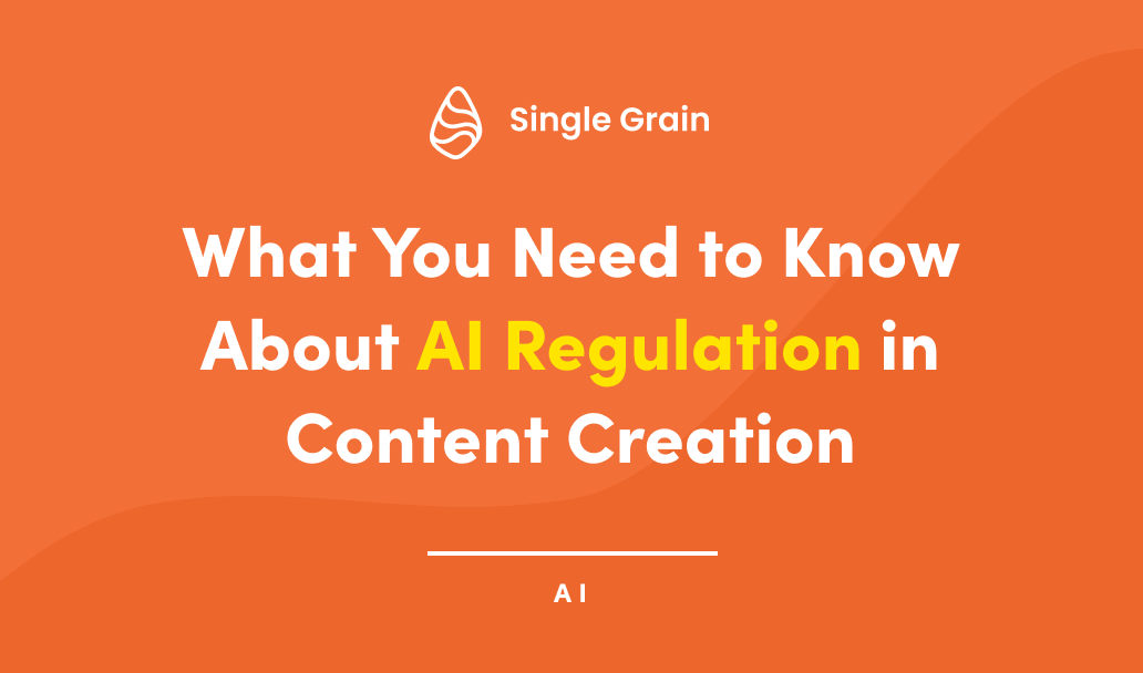 What You Need to Know About AI Regulation in Content Creation