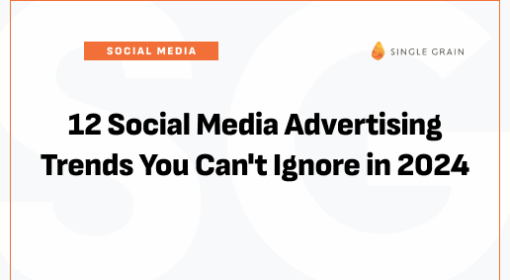 12 Social Media Advertising Trends You Can't Ignore in 2024