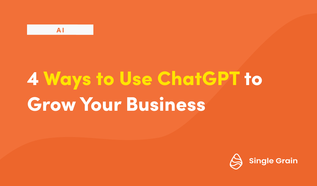 4 Ways to Use ChatGPT to Grow Your Business