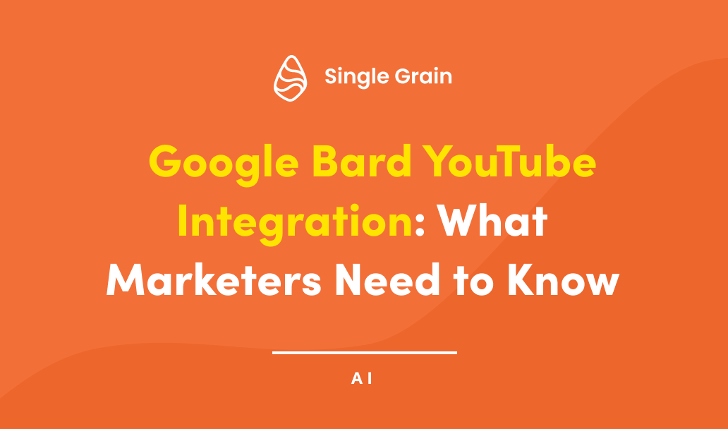 Google Bard YouTube Integration: What Marketers Need to Know