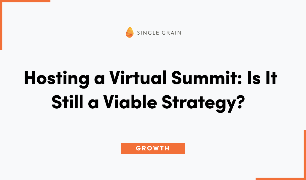 Hosting a Virtual Summit: Is It Still a Viable Strategy?