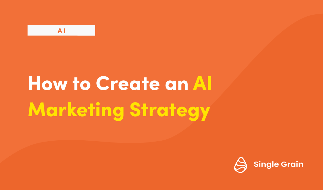 How to Create an AI Marketing Strategy