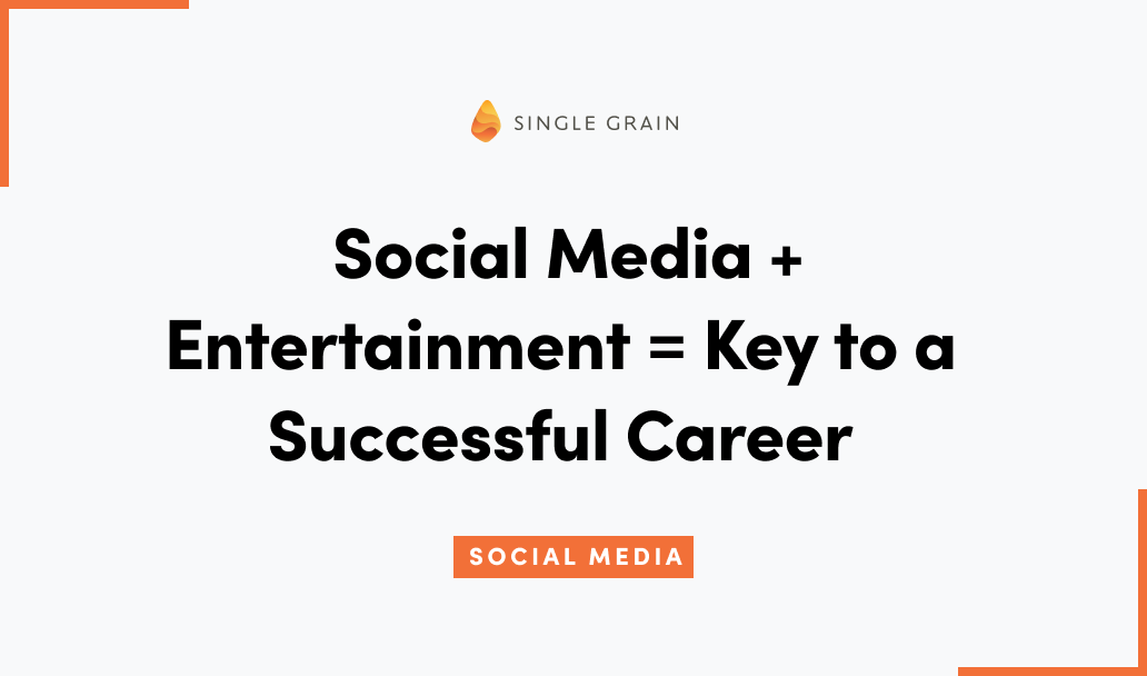 Social Media and Entertainment = Key to a Successful Career