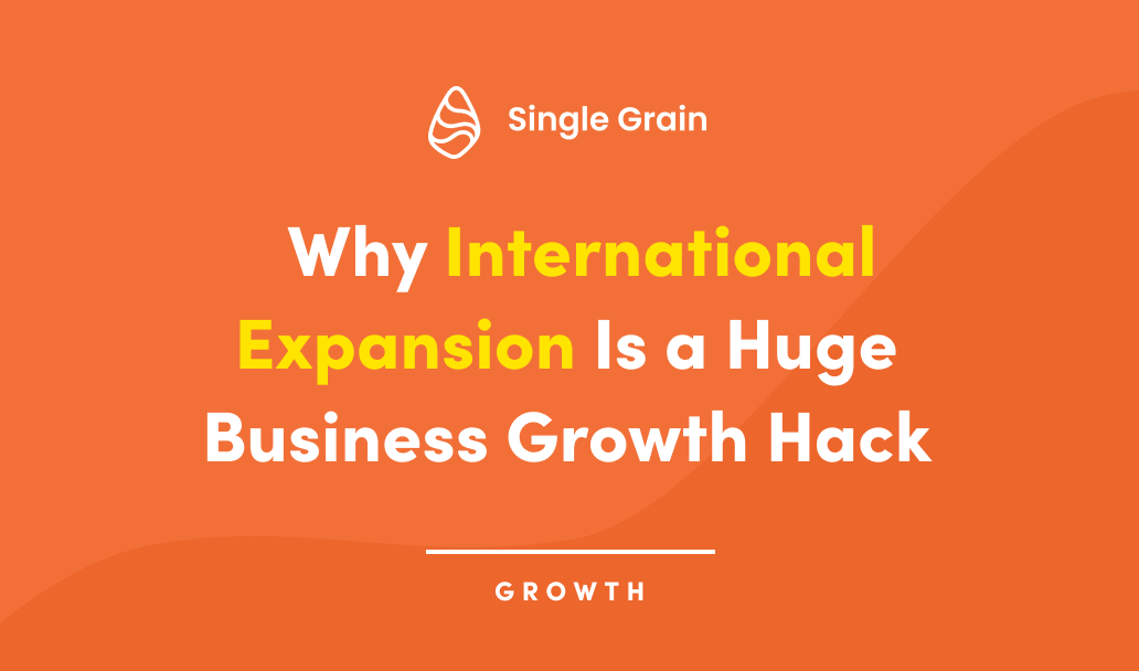 Why International Expansion Is a Huge Business Growth Hack