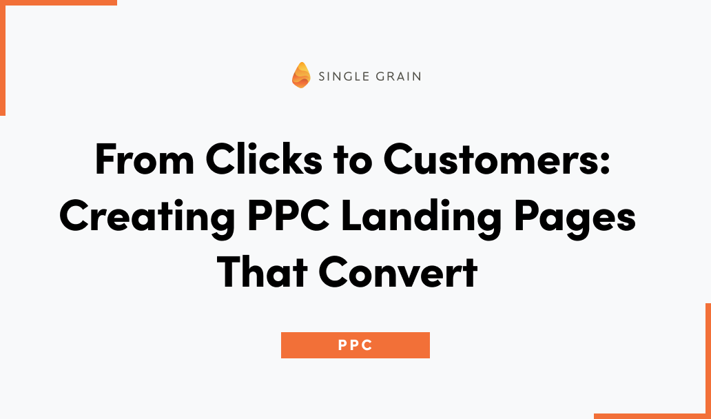 From Clicks to Customers: Creating a PPC Landing Page That Converts