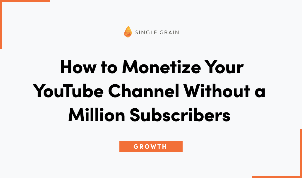 How to Monetize Your YouTube Channel Without a Million Subscribers