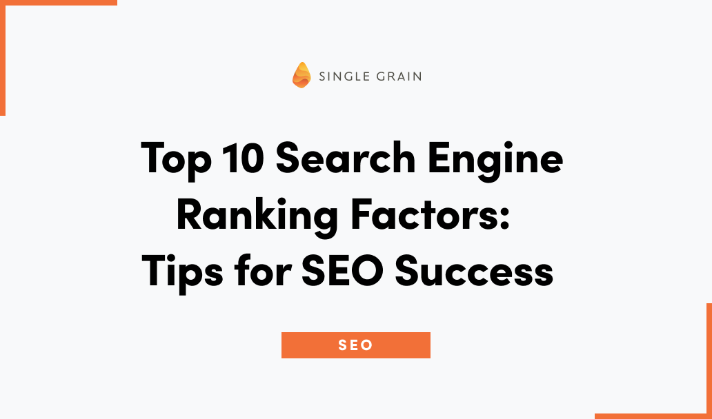 Top 10 Search Engine Ranking Factors: Tips for SEO Success