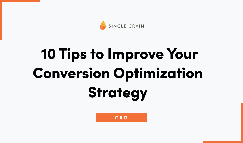 10 Tips to Improve Your Conversion Optimization Strategy