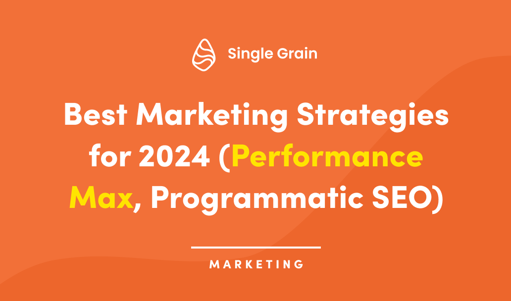 Best Marketing Strategies (Performance Max, Programmatic SEO)