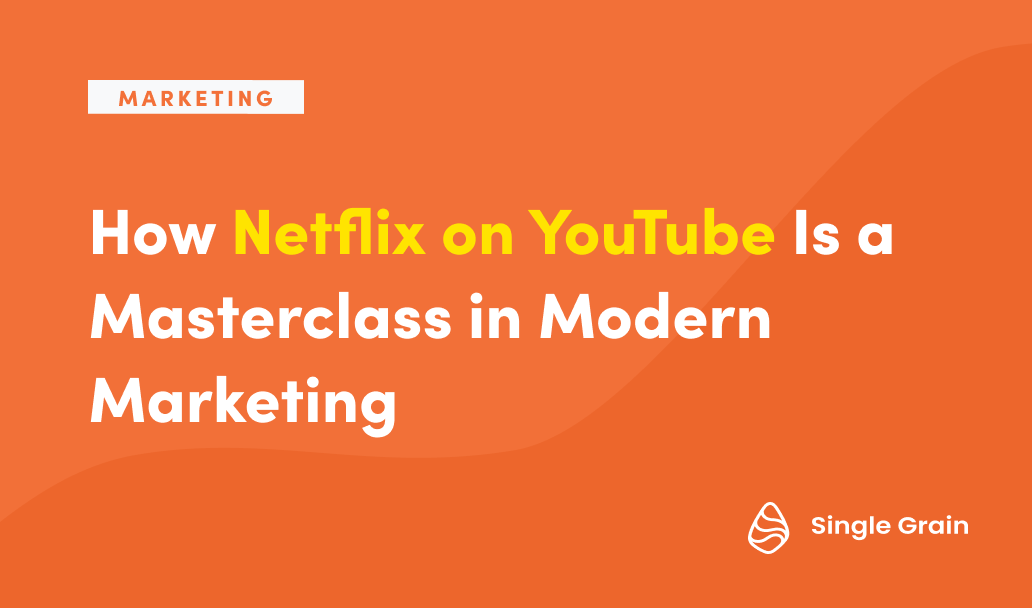 How Netflix on YouTube Is a Masterclass in Modern Marketing