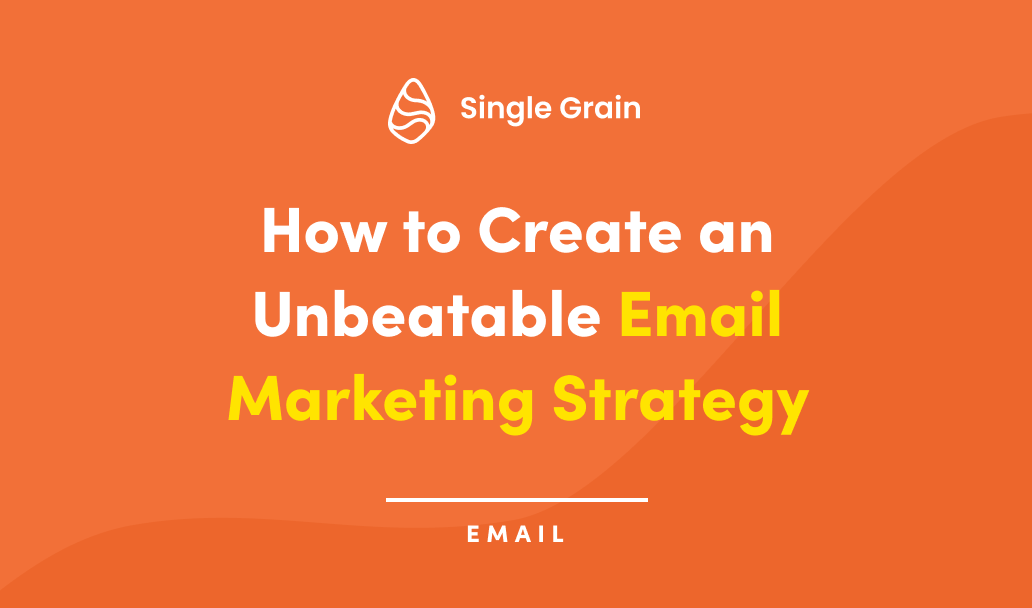 How to Create an Unbeatable Email Marketing Strategy