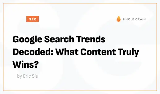 Google Search Trends Decoded: What Content Truly Wins?