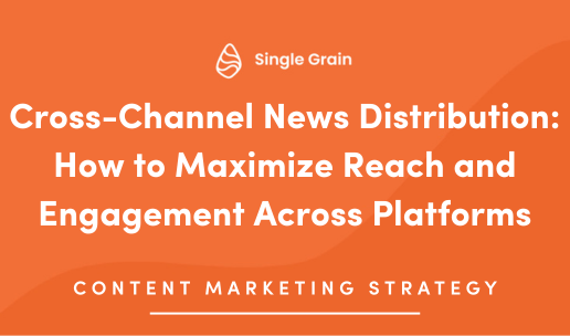 Cross-Channel News Distribution: How to Maximize Reach and Engagement Across Platforms