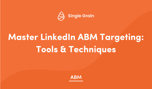 Effective Account-Based Targeting on LinkedIn: Tools and Techniques