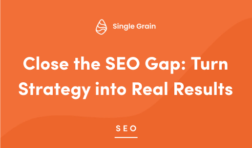 Close the SEO Gap: Turn Strategy into Real Results