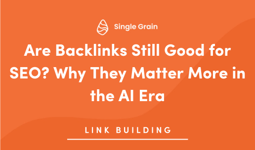 Are Backlinks Still Good for SEO? Why They Matter More in the AI Era