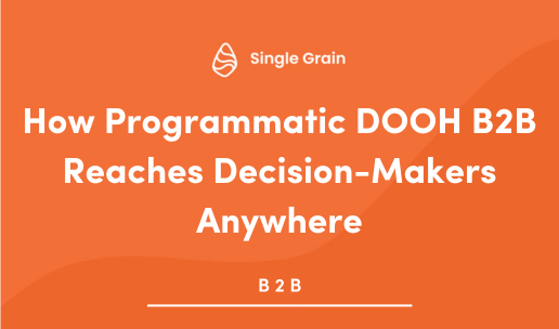 How Programmatic DOOH B2B Reaches Decision-Makers Anywhere
