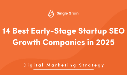 14 Best Early-Stage Startup SEO Growth Companies in 2025