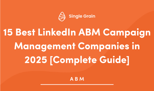 15 Best LinkedIn ABM Campaign Management Companies in 2025 [Complete Guide]
