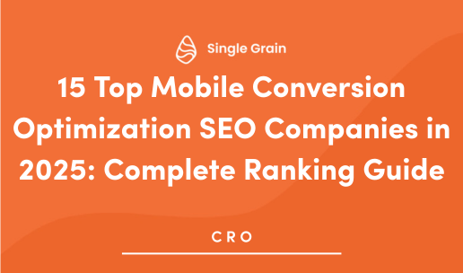 15 Top Mobile Conversion Optimization SEO Companies in 2025: Complete Ranking Guide