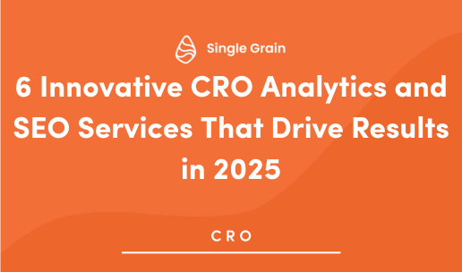 6 Innovative CRO Analytics and SEO Services That Drive Results in 2025