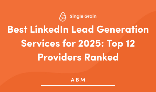 Best LinkedIn Lead Generation Services for 2025: Top 12 Providers