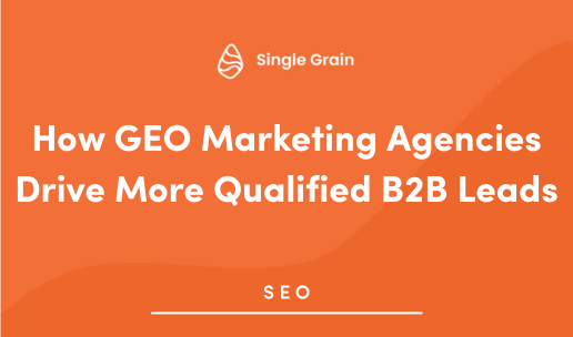 How GEO Marketing Agencies Drive More Qualified B2B Leads