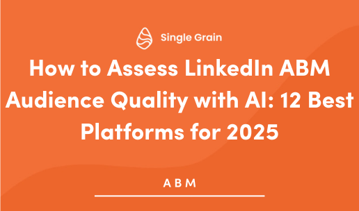 12 Best Tools to Assess LinkedIn ABM Audience Quality With AI