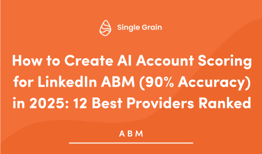 AI Account Scoring for LinkedIn ABM: 12 Best Providers
