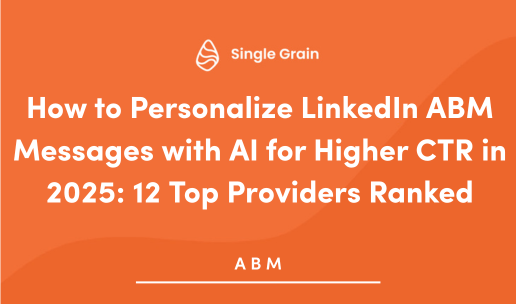 How to Personalize LinkedIn ABM Messages with AI for Higher CTR in 2025: 12 Top Providers Ranked