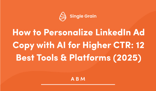 How to Personalize LinkedIn Ad Copy with AI for Higher CTR: 12 Best Tools & Platforms (2025)