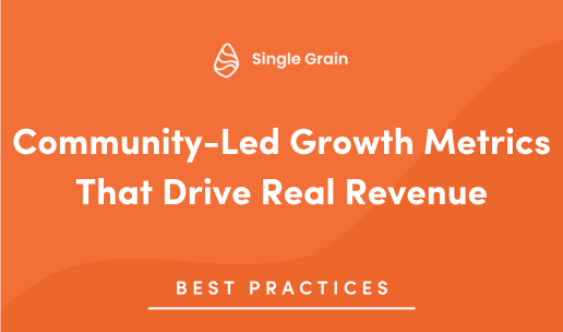 Community-Led Growth Metrics That Drive Real Revenue