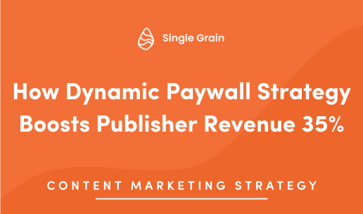 How Dynamic Paywall Strategy Boosts Publisher Revenue 35%
