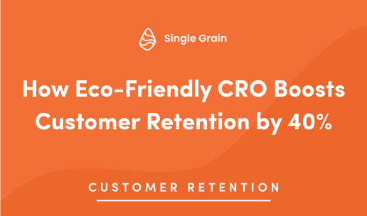 How Eco-Friendly CRO Boosts Customer Retention by 40%