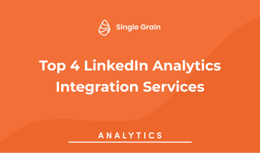 Top 4 LinkedIn Analytics Integration Services