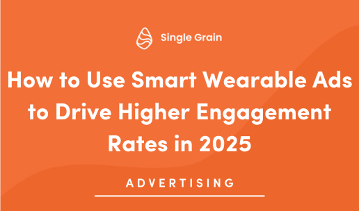 How to Use Smart Wearable Ads to Drive Higher Engagement Rates in 2025