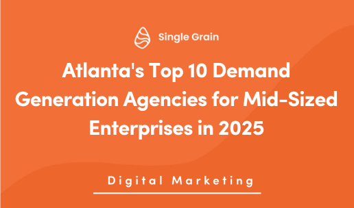 Atlanta’s Top 10 Demand Generation Agencies for Mid-Sized Enterprises in 2025