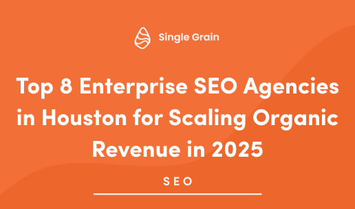 Top 8 Enterprise SEO Agencies in Houston for Scaling Organic Revenue in 2025