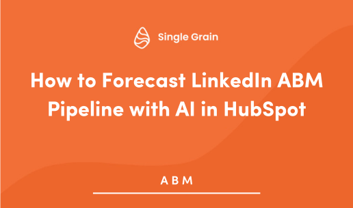How to Forecast LinkedIn ABM Pipeline with AI in HubSpot