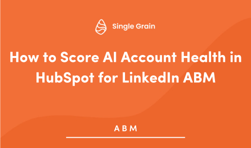 How to Score AI Account Health in HubSpot for LinkedIn ABM