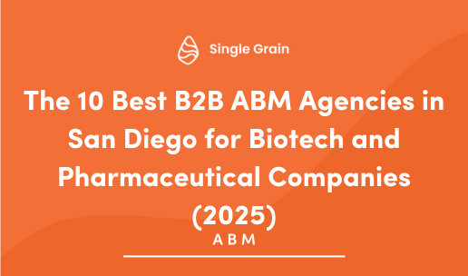 The 10 Best B2B ABM Agencies in San Diego for Biotech and Pharmaceutical Companies (2025)