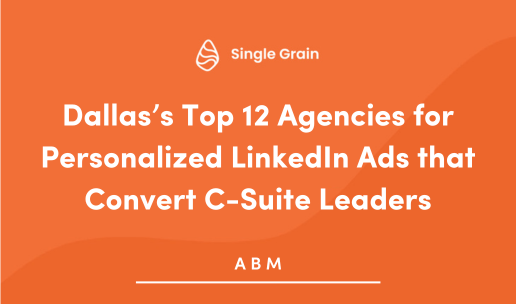 Dallas’s Top 12 Agencies for Personalized LinkedIn Ads that Convert C-Suite Leaders in 2025