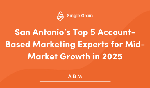 San Antonio’s Top 5 Account-Based Marketing Experts for Mid-Market Growth in 2025